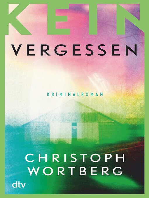 Title details for Kein Vergessen by Christoph Wortberg - Wait list